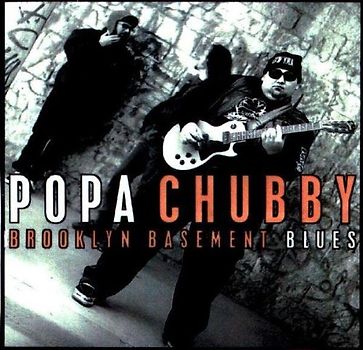 Popa Chubby - Brooklyn Basement Blues