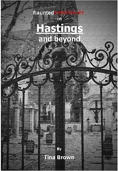 Haunted Experiences in Hastings and Beyond