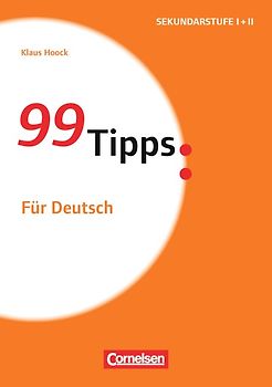 99 Tipps - Praxis-Ratgeber Schule für die Sekundarstufe I und II