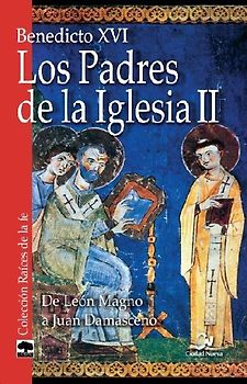 Los padres de la Iglesia II : de León Magno a Juan Damasceno