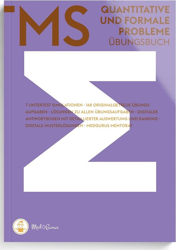 MedGurus TMS Vorbereitung - Quantitative und formale Probleme - Übungsbuch mit 168 Aufgaben und Musterlösungen zur Vorbereitung auf den Medizinertest - Erfolgreich ins Medizinstudium