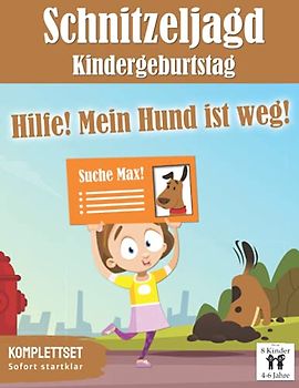 Schnitzeljagd: Hilfe mein Hund ist Weg! Suche Max!: All incl. Schnitzeljagd Set | für 4-6 Jährige, bis zu 8 Kinder (Partyspiele zum Kindergeburtstag)