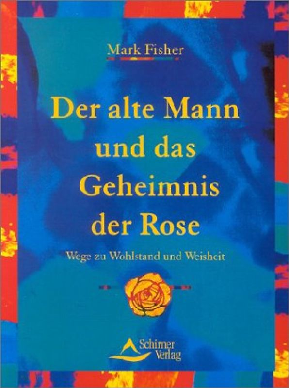 Der alte Mann und das Geheimnis der Rose