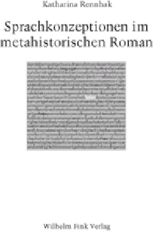 Sprachkonzeptionen im metahistorischen Roman