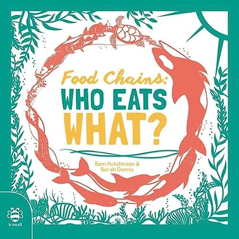 Food Chains: Who eats what?: 1