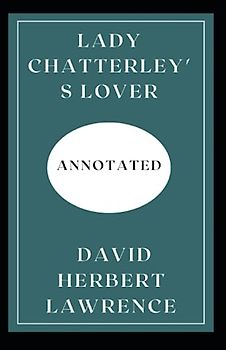 Lady Chatterley's Lover: Annotated