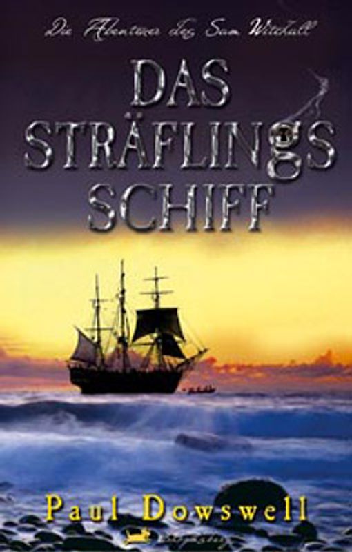 Das Sträflingsschiff. Die Abenteuer des Sam Witchall