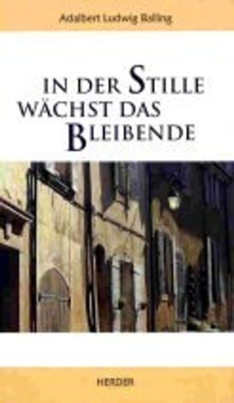 In der Stille wächst das Bleibende