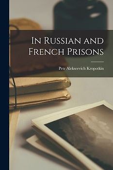 In Russian and French Prisons
