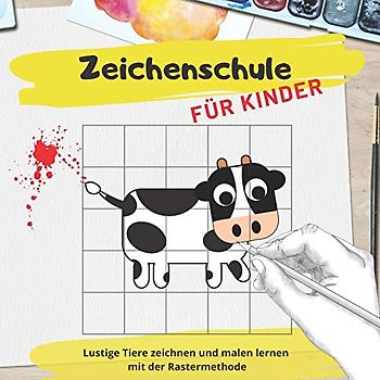 Zeichenschule für Kinder: Lustige Tiere zeichnen und malen lernen mit der Rastermethode