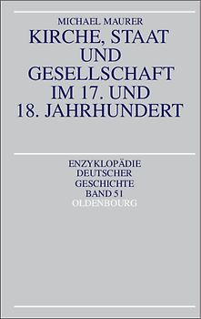 Kirche, Staat und Gesellschaft im 17. und 18. Jahrhundert