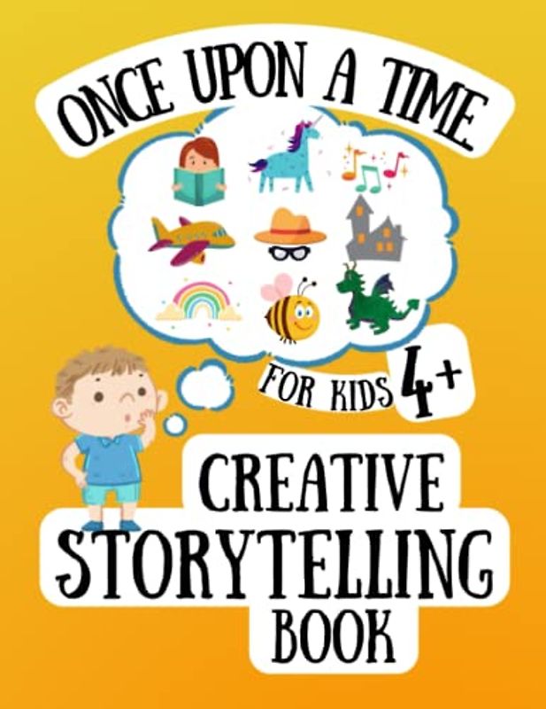 Once Upon a Time...Creative Storytelling Book for Kids 4+: A Picture Workbook with Prompts to Create and Practice Telling Own Stories, Express & ... A Large Engaging Notebook and Sketchbook.
