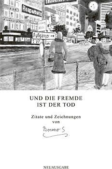 Bruno S. – Und die Fremde ist der Tod / As Estrangement Is Death
