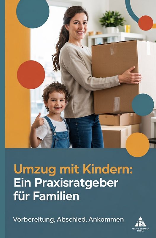 Umzug mit Kindern: Ein Praxisratgeber für Familien