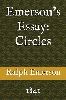 Emerson's Essay: Circles: 1841