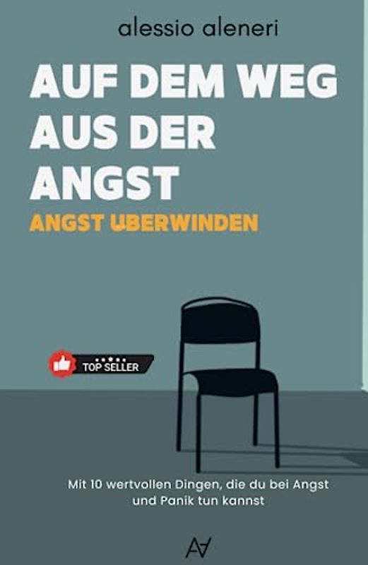 Auf dem Weg aus der Angst: Mit 10 wertvollen Dingen, die du bei Angst und Panik tun kannst