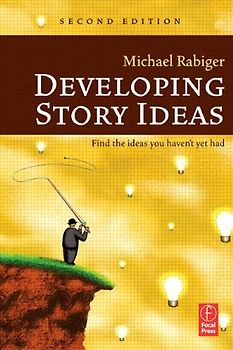 Developing Story Ideas - Rabiger, Michael