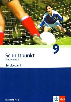 Schnittpunkt Mathematik - Ausgabe für Rheinland-Pfalz. Neubearbeitung / Serviceband 9. Schuljahr