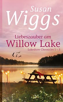 Liebeszauber am Willow Lake - Lakeshore Chronicles 1-3