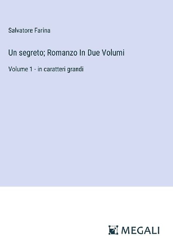 Un segreto; Romanzo In Due Volumi