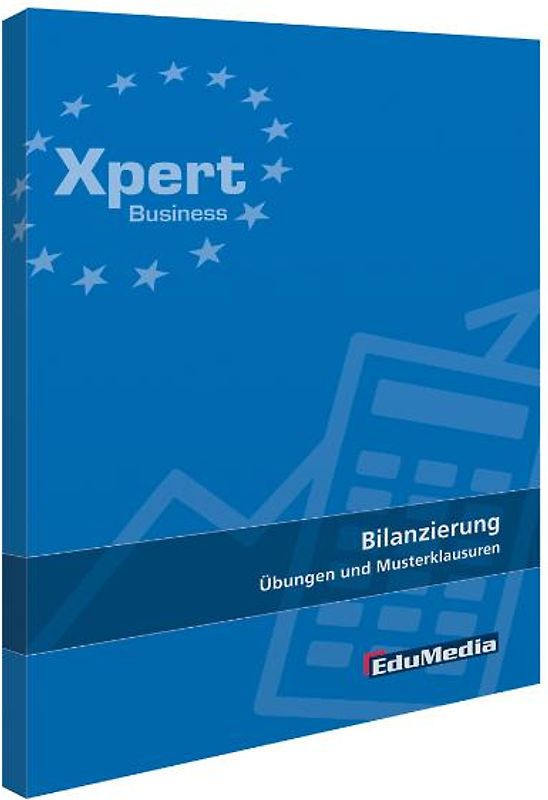 Bilanzierung - Übungen und Musterklausuren mit Lösungen