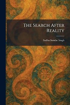 The Search After Reality