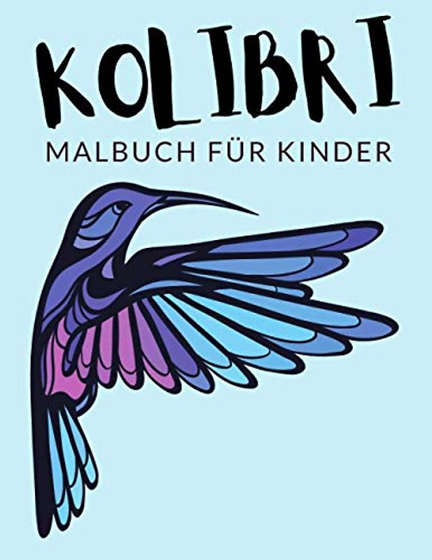 Kolibri Malbuch Für Kinder: Kolibri Malbücher Für Kinder, Bienenelfe, Rubinkehlkolibri Malbuch Für Kinder, Über 30 Seiten zum Ausmalen, Perfekte ... und älter 🔥 Stunden Spaß garantiert ✅ 🇩🇪