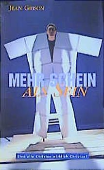 Mehr Schein als Sein. Sind alle Christen wirklich Christen?