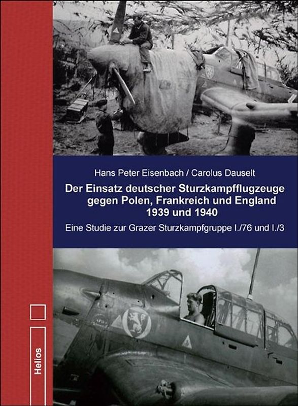 Der Einsatz deutscher Sturzkampfflugzeuge gegen Polen, Frankreich und England 1939 und 1940