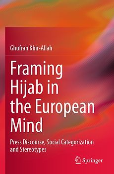 Framing Hijab in the European Mind