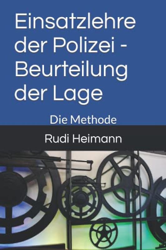 Einsatzlehre der Polizei - Beurteilung der Lage: Die Methode