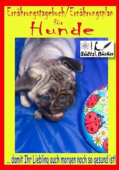 Hunde Ernährungstagebuch/Ernährungsplan