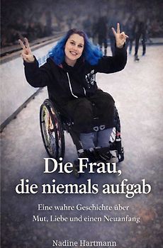 Die Frau die niemals aufgab