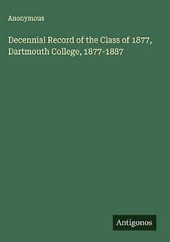 Decennial Record of the Class of 1877, Dartmouth College, 1877-1887