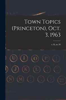 Town Topics (Princeton), Oct. 3, 1963; v.18, no.30