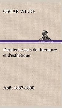 Derniers essais de littérature et d'esthétique: août 1887-1890