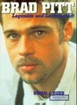 Brad Pitt. Legenden und Leidenschaft