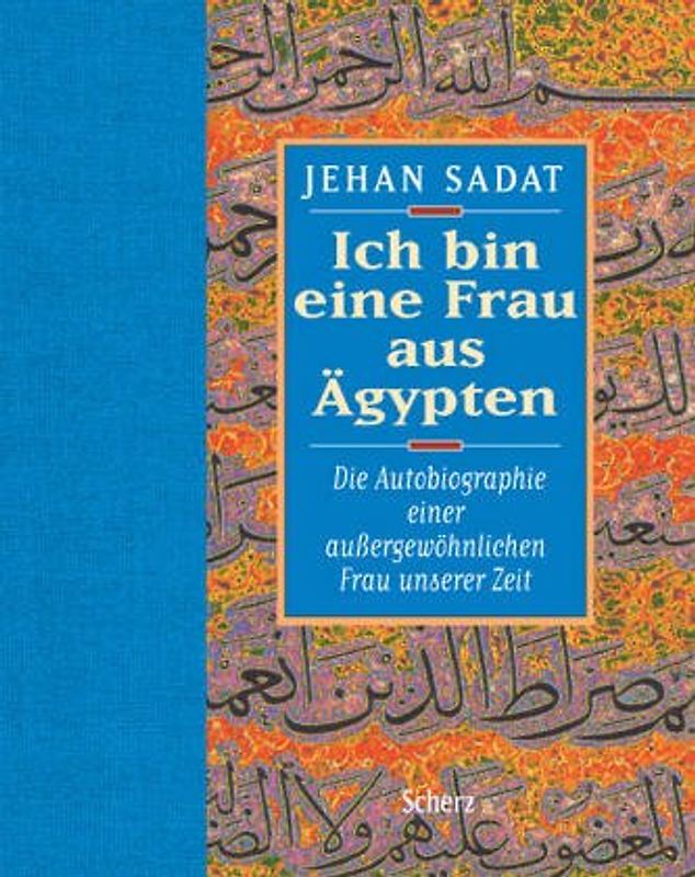 Ich bin eine Frau aus Ägypten. Die Autobiographie einer aussergewöhnlichen Frau unserer Zeit