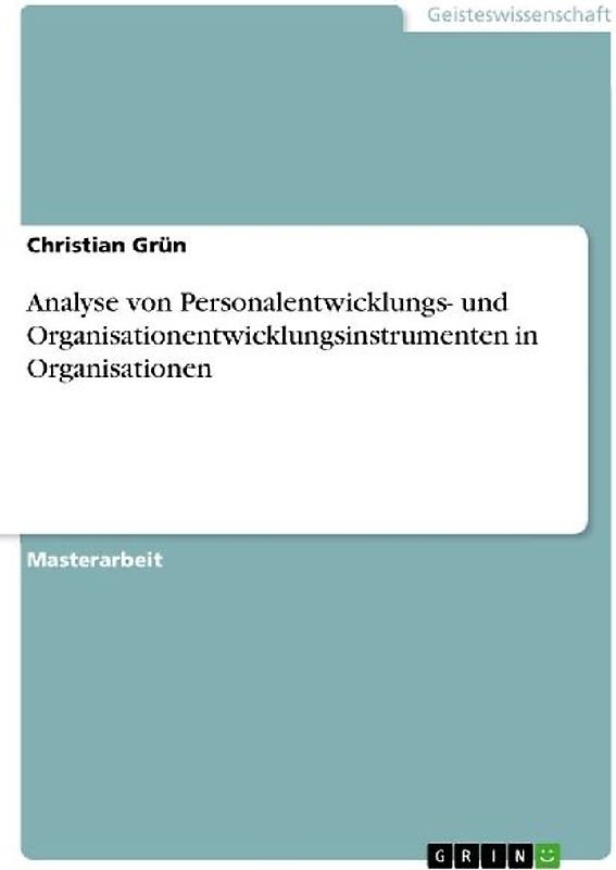 Analyse von Personalentwicklungs- und Organisationentwicklungsinstrumenten in Organisationen