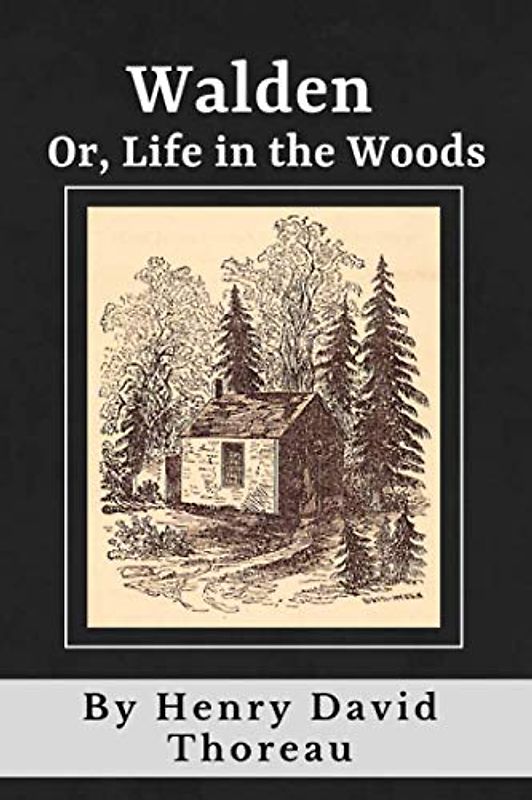 Walden Or Life In the Woods (Annotated): Original 1854 Edition
