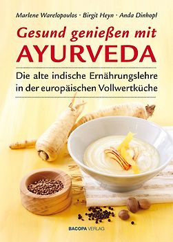 Gesund genießen mit Ayurveda