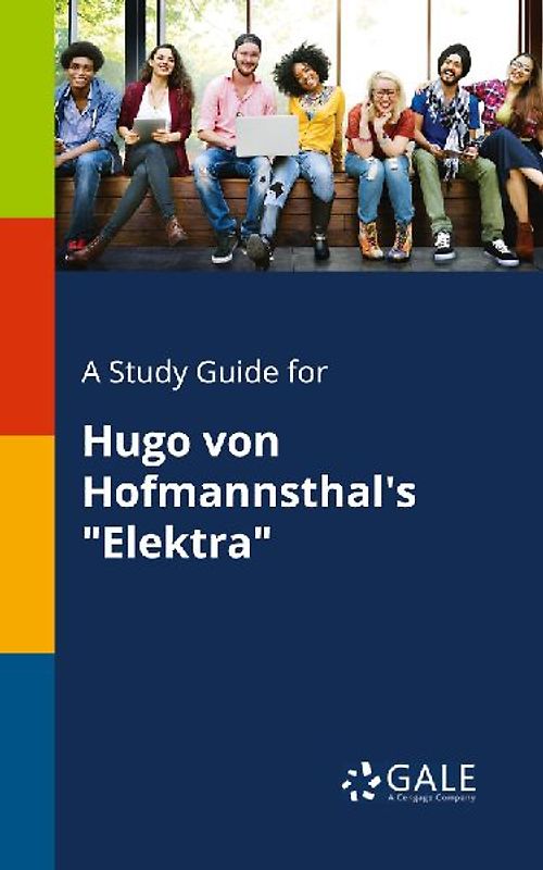 A Study Guide for Hugo Von Hofmannsthal's "Elektra"