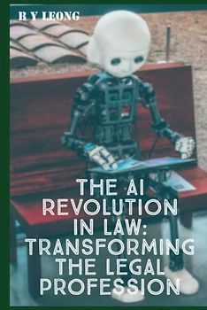The AI Revolution in Law: Transforming the Legal Profession