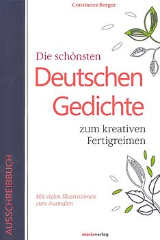 Die schönsten Deutschen Gedichte. Zum kreativen Fertigreimen.