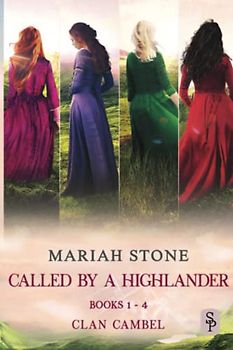 Called by a Highlander series - books 1-4 (Clan Cambel): Four steamy Scottish Time Travel Romances (Called by a Highlander Series box set, Band 1)
