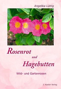 Rosenrot und Hagebutten