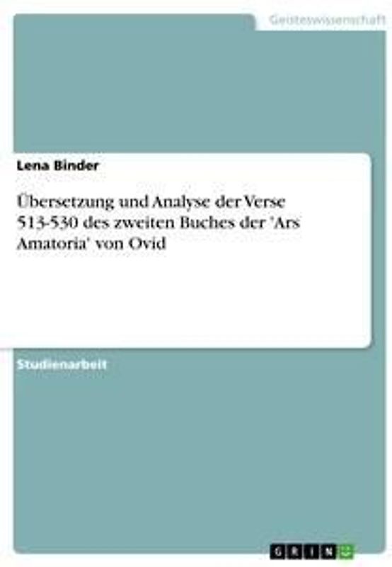 Übersetzung und Analyse  der Verse 513-530 des zweiten Buches der 'Ars Amatoria' von Ovid