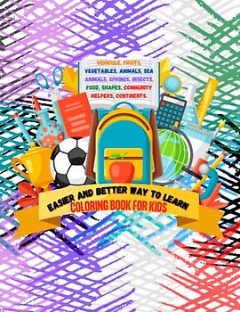 EASY AND BETTER WAY TO LEARN Coloring Adventure for Kids, wide range of themes for children to explore and express their creativity, 125 pages ... Our Easy and Better Way to Learn Adventure