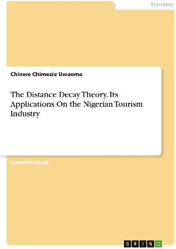 The Distance Decay Theory. Its Applications On the Nigerian Tourism Industry