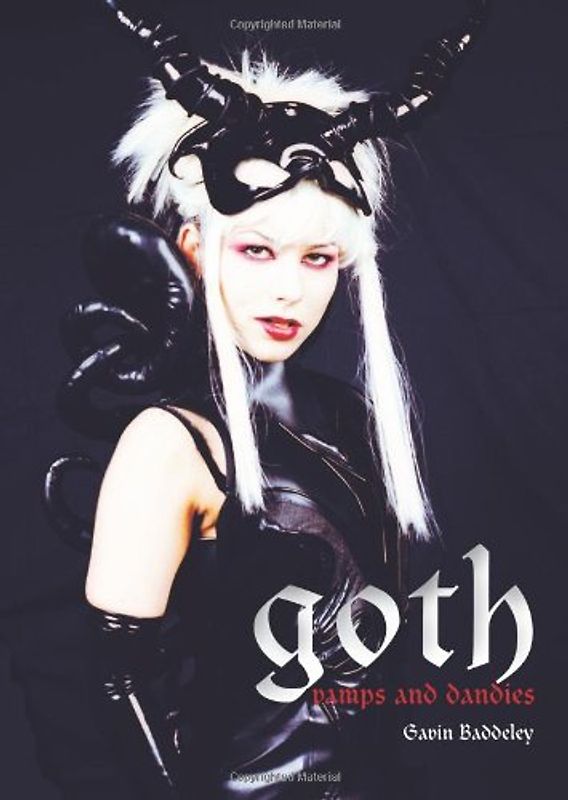 Goth: The Dark Subculture - Gavin Baddeley